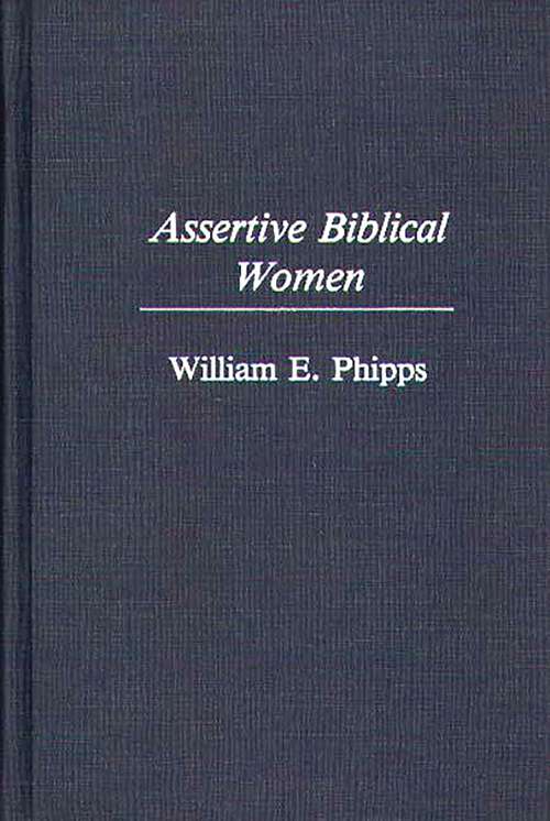 Book cover of Assertive Biblical Women (Contributions in Women's Studies)