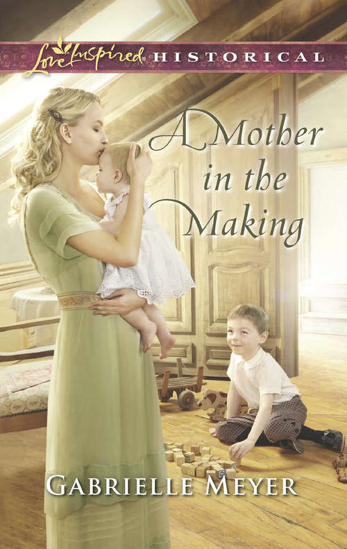 Book cover of A Mother In The Making: A Rancher Of Convenience Texas Cinderella The Nanny's Little Matchmakers A Mother In The Making (ePub edition) (Mills And Boon Love Inspired Historical Ser.)