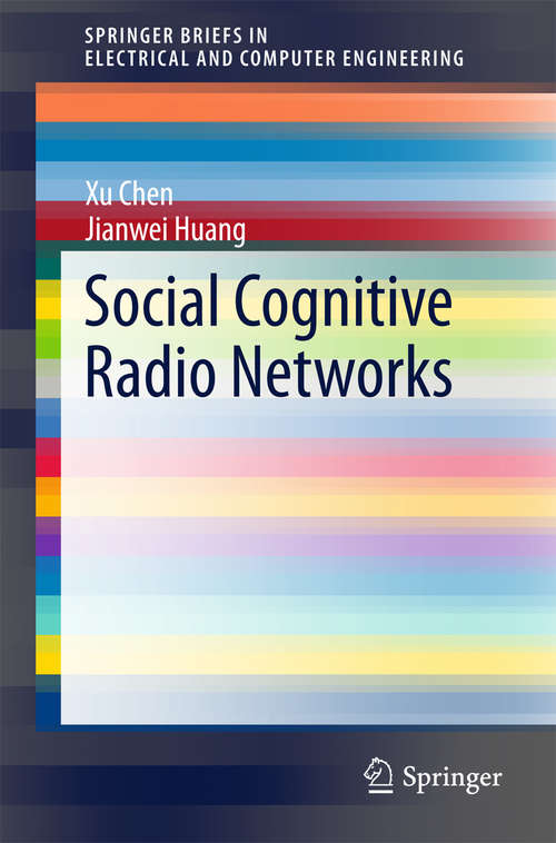 Book cover of Social Cognitive Radio Networks (2015) (SpringerBriefs in Electrical and Computer Engineering)