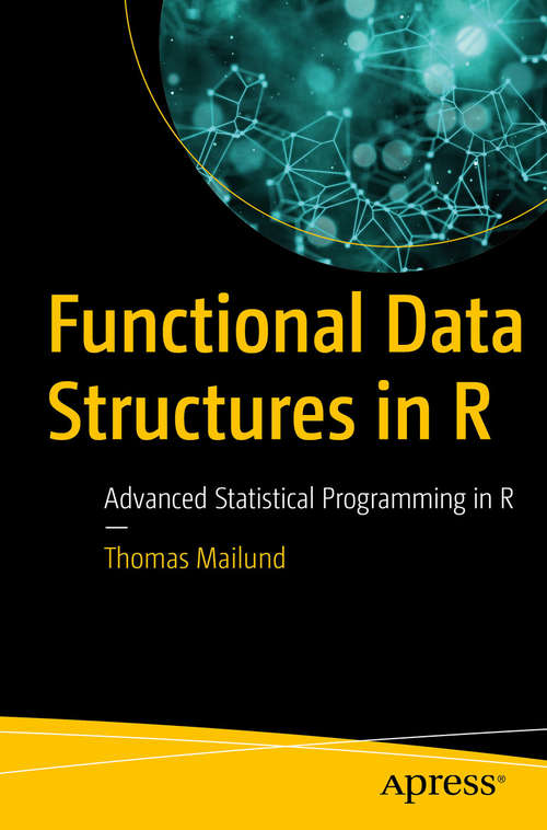 Book cover of Functional Data Structures in R: Advanced Statistical Programming in R