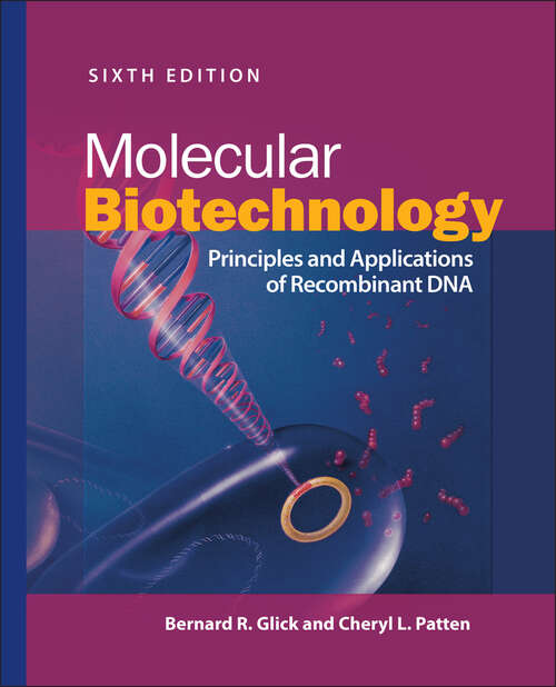 Book cover of Molecular Biotechnology: Principles and Applications of Recombinant DNA (6) (ASM Books)