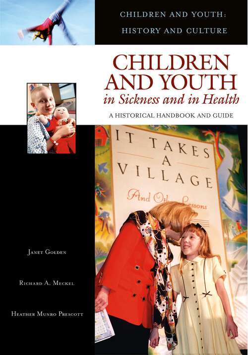 Book cover of Children and Youth in Sickness and in Health: A Historical Handbook and Guide (Children and Youth: History and Culture)