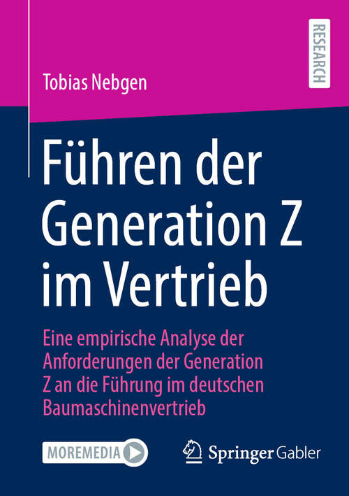 Book cover of Führen der Generation Z im Vertrieb: Eine empirische Analyse der Anforderungen der Generation Z an die Führung im deutschen Baumaschinenvertrieb (2024)