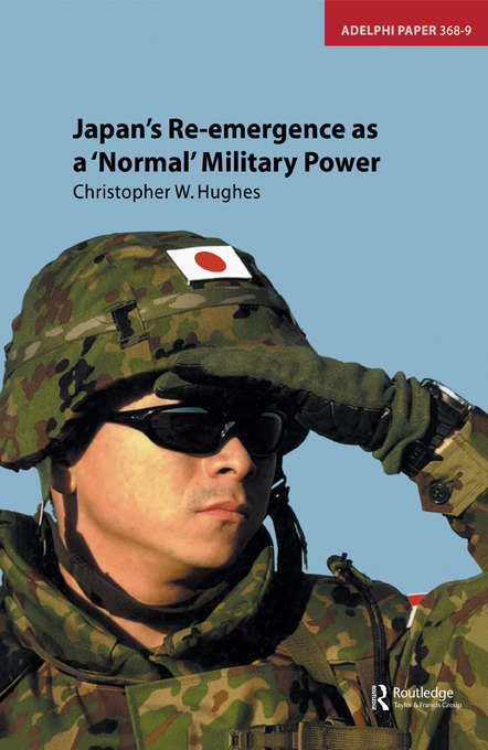 Book cover of Japan's Re-emergence as a 'Normal' Military Power (Adelphi series)