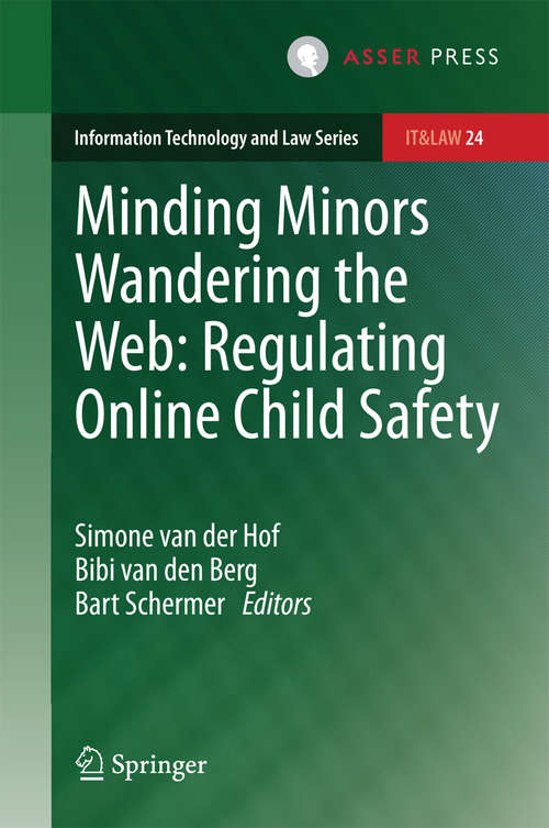 Book cover of Minding Minors Wandering the Web: Regulating Online Child Safety (2014) (Information Technology and Law Series #24)
