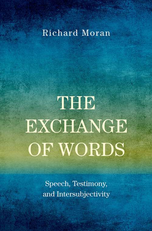 Book cover of The Exchange of Words: Speech, Testimony, and Intersubjectivity