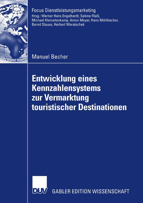 Book cover of Entwicklung eines Kennzahlensystems zur Vermarktung touristischer Destinationen (2008) (Fokus Dienstleistungsmarketing)