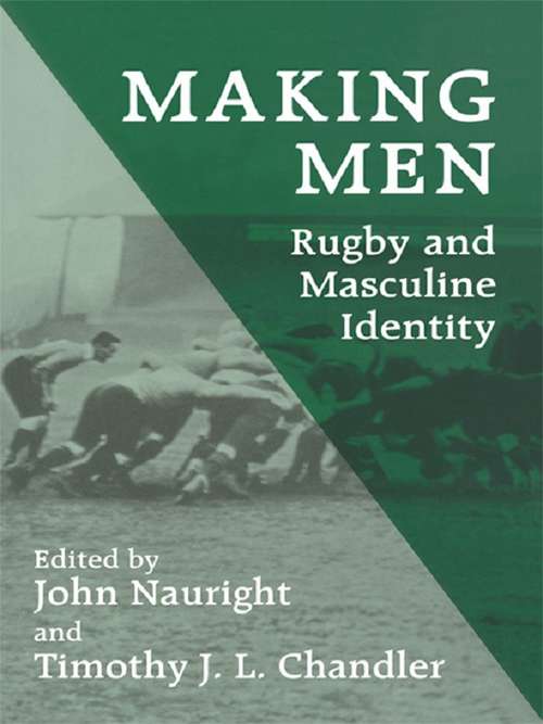 Book cover of Making Men: Rugby and Masculine Identity (Sport in the Global Society)