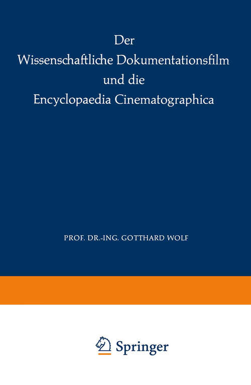 Book cover of Der Wissenschaftliche Dokumentationsfilm und die Encyclopaedia Cinematographica (1967) (Der wissenschaftliche Film)