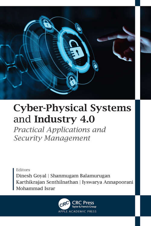 Book cover of Cyber-Physical Systems and Industry 4.0: Practical Applications and Security Management