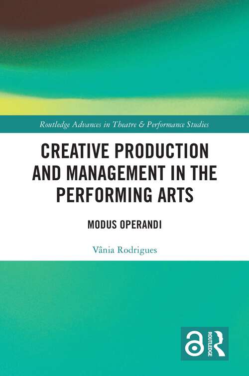 Book cover of Creative Production and Management in the Performing Arts: Modus Operandi (ISSN)