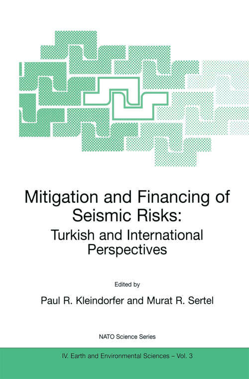 Book cover of Mitigation and Financing of Seismic Risks: Turkish and International Perspectives (2001) (NATO Science Series: IV: #3)