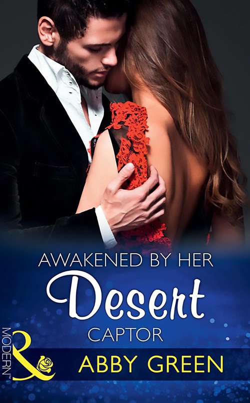 Book cover of Awakened By Her Desert Captor: Awakened By Her Desert Captor / A Vow To Secure His Legacy (ePub edition) (Mills And Boon Modern Ser. #1)