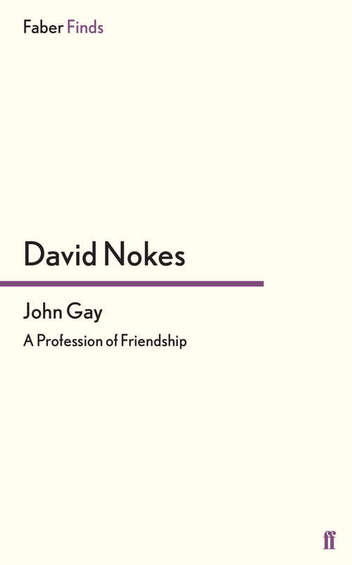 Book cover of John Gay: A Profession of Friendship (Main)