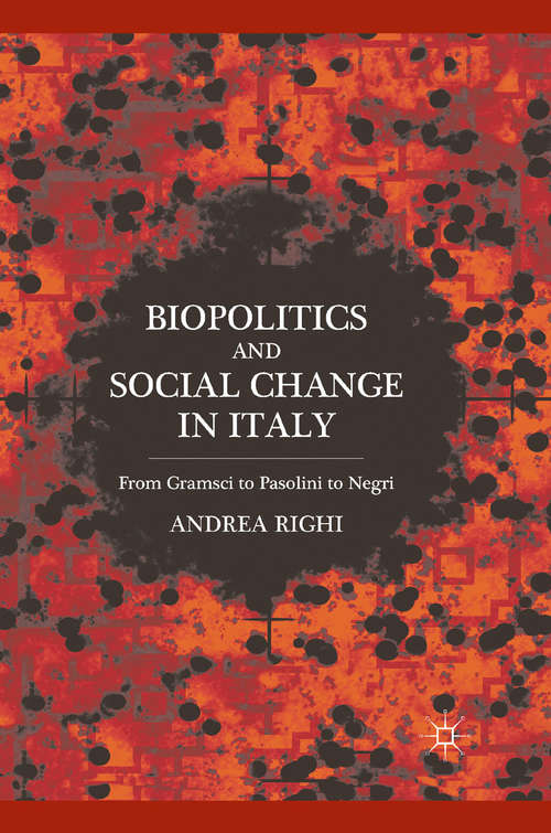 Book cover of Biopolitics and Social Change in Italy: From Gramsci to Pasolini to Negri (2011)