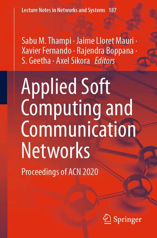 Book cover of Applied Soft Computing and Communication Networks: Proceedings of ACN 2020 (1st ed. 2021) (Lecture Notes in Networks and Systems #187)