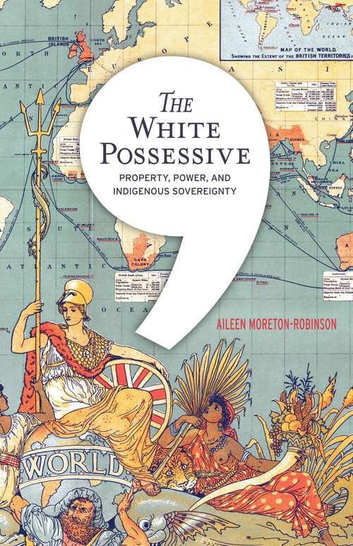 Book cover of The White Possessive: Property, Power, and Indigenous Sovereignty (PDF)