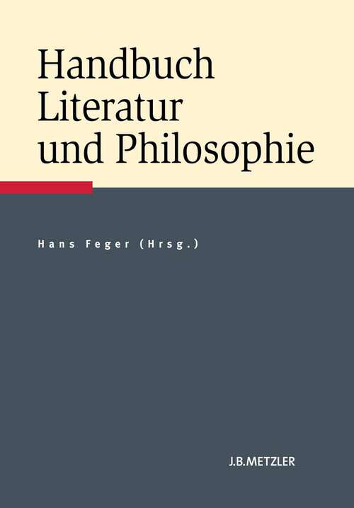 Book cover of Handbuch Literatur und Philosophie (1. Aufl. 2012)