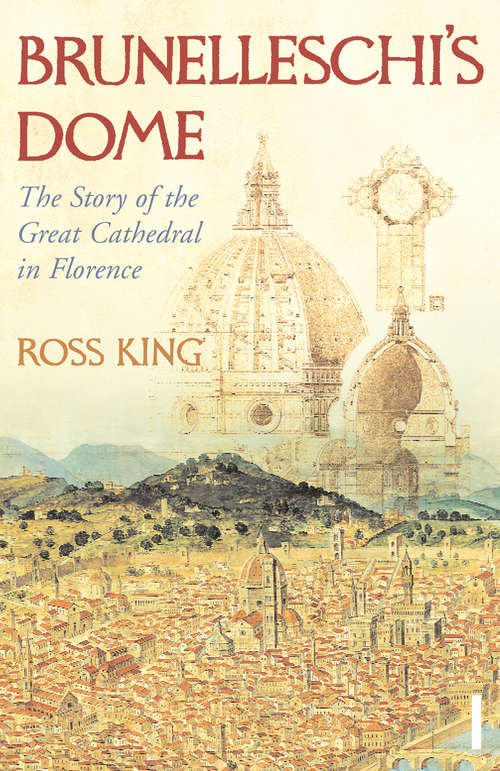 Book cover of Brunelleschi's Dome: The Story of the Great Cathedral in Florence