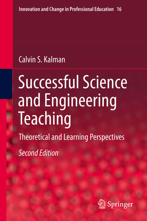 Book cover of Successful Science and Engineering Teaching: Theoretical and Learning Perspectives (Innovation and Change in Professional Education #16)