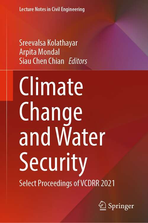 Book cover of Climate Change and Water Security: Select Proceedings of VCDRR 2021 (1st ed. 2022) (Lecture Notes in Civil Engineering #178)