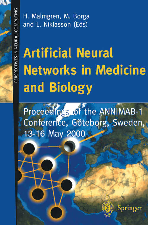 Book cover of Artificial Neural Networks in Medicine and Biology: Proceedings of the ANNIMAB-1 Conference, Göteborg, Sweden, 13–16 May 2000 (2000) (Perspectives in Neural Computing)