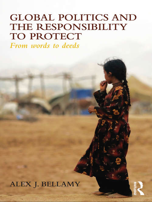 Book cover of Global Politics and the Responsibility to Protect: From Words to Deeds (Global Politics and the Responsibility to Protect)