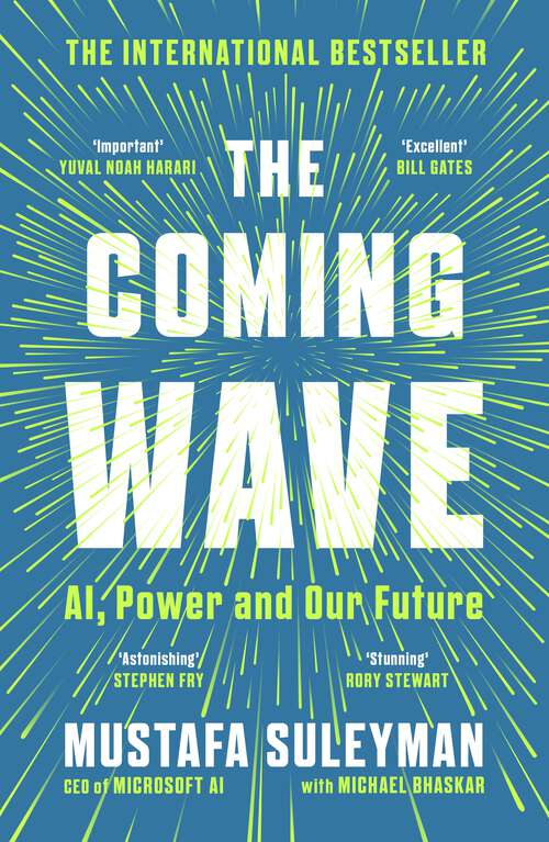 Book cover of The Coming Wave: The instant Sunday Times bestseller from the ultimate AI insider