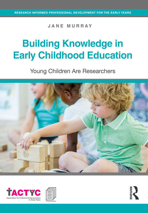 Book cover of Building Knowledge in Early Childhood Education: Young Children Are Researchers (TACTYC)