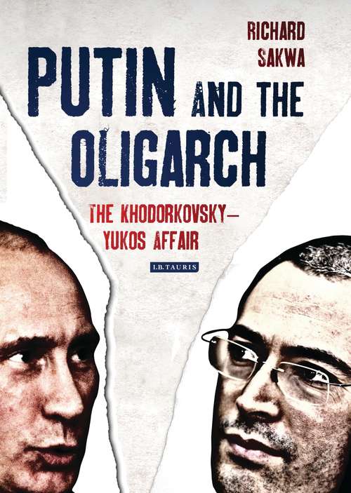 Book cover of Putin and the Oligarch: The Khodorkovsky-Yukos Affair