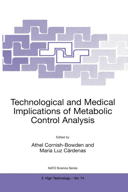 Book cover of Technological and Medical Implications of Metabolic Control Analysis (2000) (NATO Science Partnership Subseries: 3 #74)