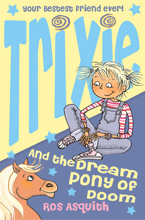 Book cover of Trixie and the Dream Pony of Doom (ePub edition) (Trixie Tempest Teenage Tearaway Ser.)