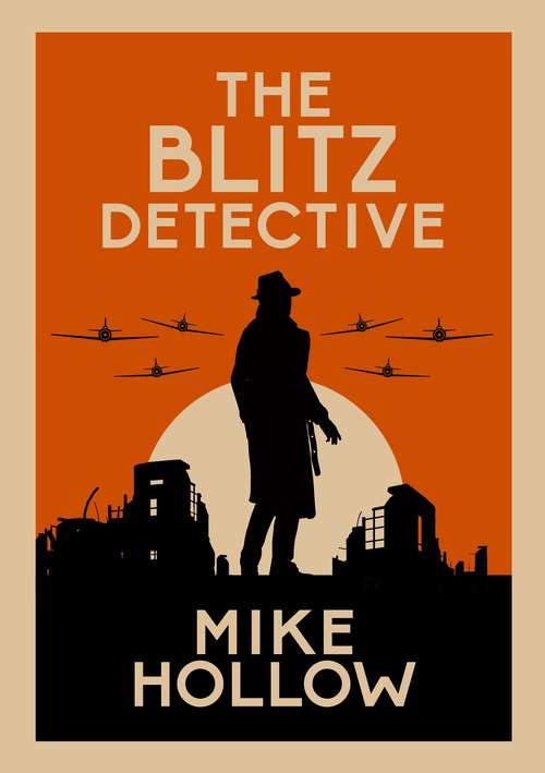 Book cover of The Blitz Detective: The intricate wartime murder mystery (Blitz Detective)