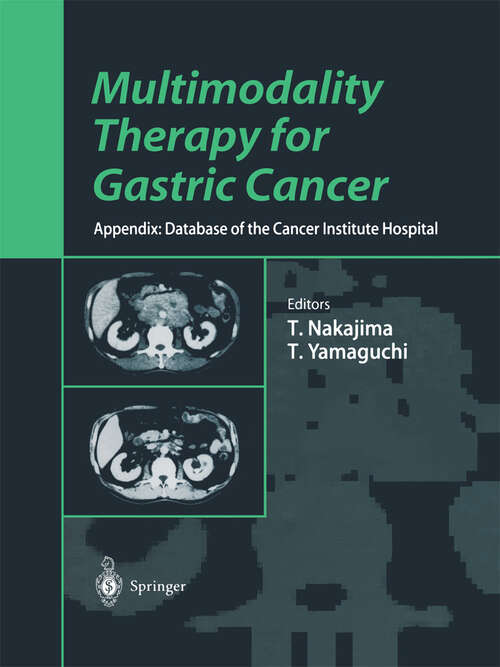 Book cover of Multimodality Therapy for Gastric Cancer: Appendix: Database of the Cancer Institute Hospital (1999)