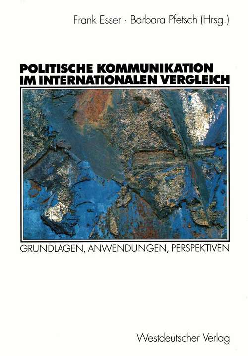 Book cover of Politische Kommunikation im internationalen Vergleich: Grundlagen, Anwendungen, Perspektiven (2003)