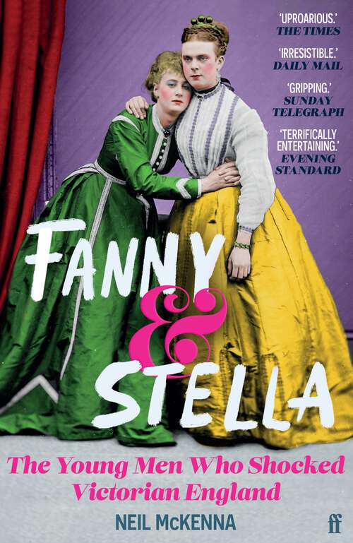 Book cover of Fanny and Stella: The Young Men Who Shocked Victorian England (Main)