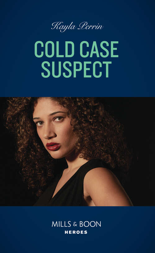 Book cover of Cold Case Suspect (Mills & Boon Heroes): Cold Case Suspect / Conard County Protector (conard County: The Next Generation) (ePub edition)