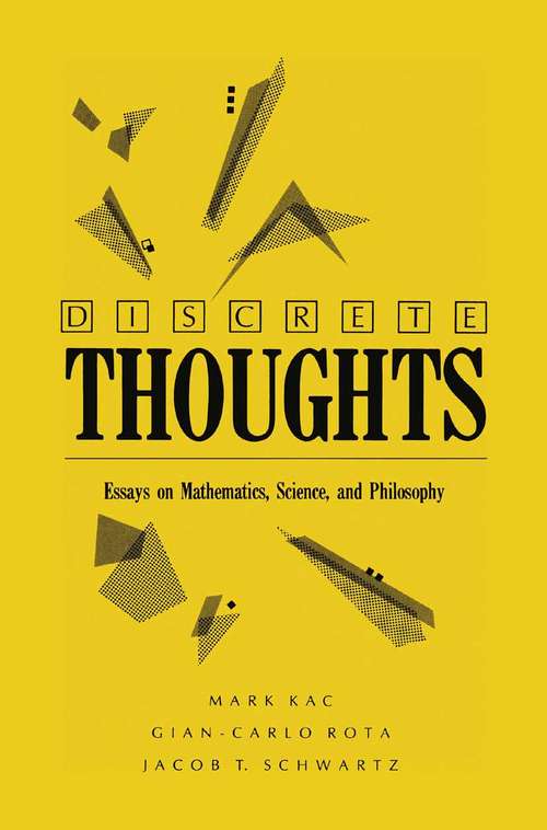 Book cover of Discrete Thoughts: ESSAYS ON MATHEMATICS, Science, and Philosophy (pdf) (1986) (Modern Birkhäuser Classics Ser.)