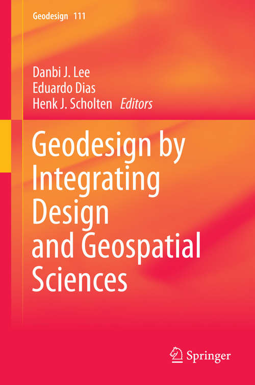 Book cover of Geodesign by Integrating Design and Geospatial Sciences (2014) (GeoJournal Library #111)