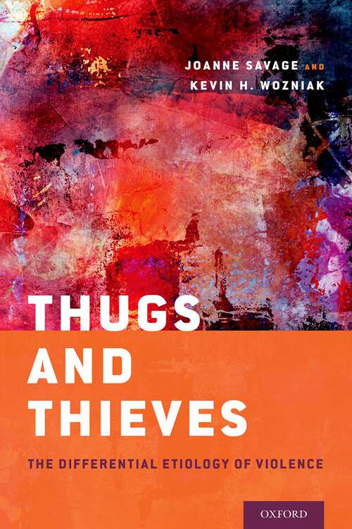 Book cover of Thugs and Thieves: The Differential Etiology of Violence