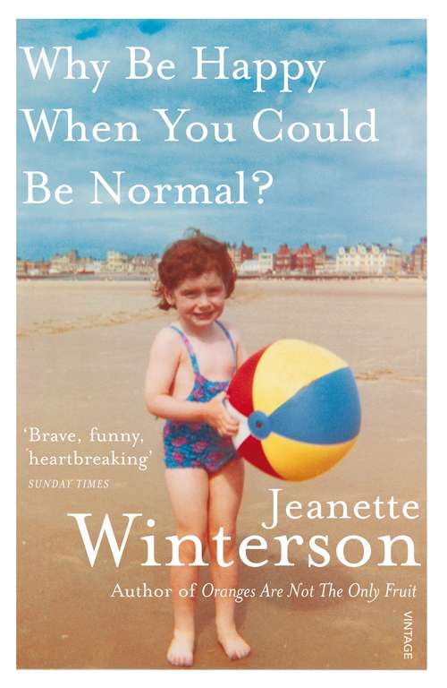 Book cover of Why Be Happy When You Could Be Normal?