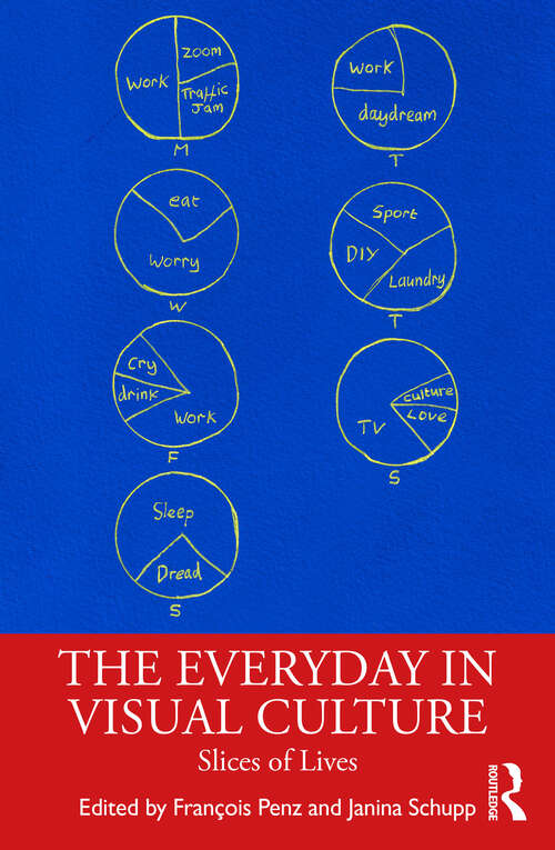 Book cover of The Everyday in Visual Culture: Slices of Lives