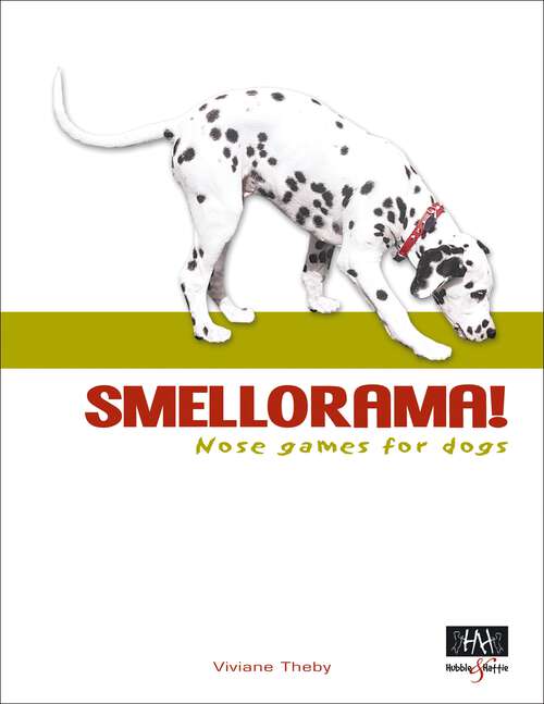 Book cover of Smellorama! – Nose games for dogs