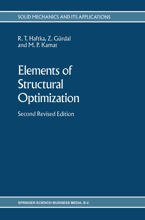 Book cover of Elements of Structural Optimization (2nd ed. 1990) (Solid Mechanics and Its Applications #1)