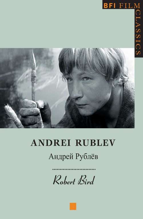 Book cover of Andrei Rublev (1st ed. 2004) (BFI Film Classics)