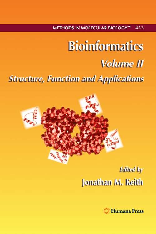 Book cover of Bioinformatics: Volume II: Structure, Function and Applications (2008) (Methods in Molecular Biology #453)