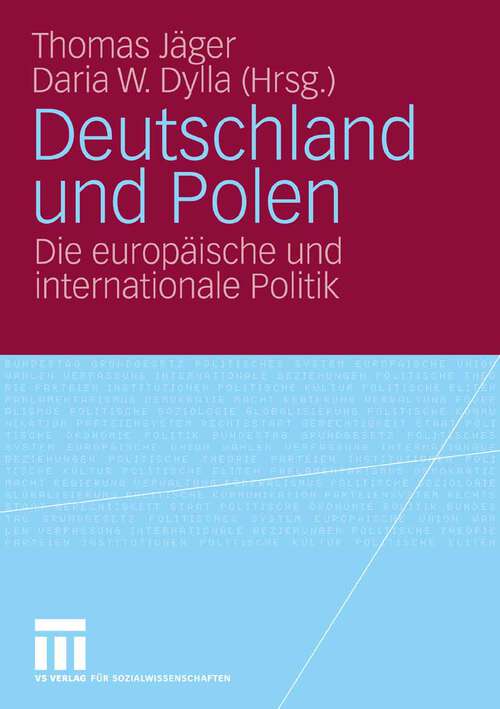 Book cover of Deutschland und Polen: Die europäische und internationale Politik (2008)