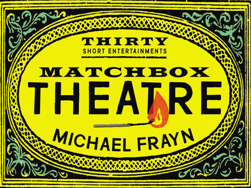 Book cover of Matchbox Theatre: Thirty Short Entertainments (Main)