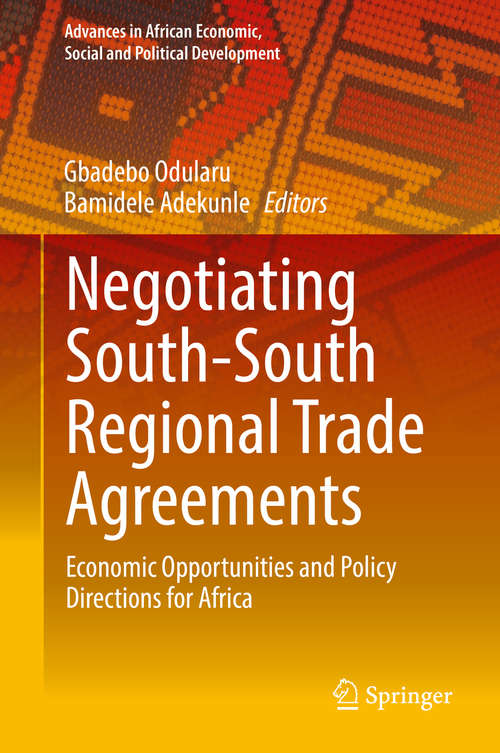 Book cover of Negotiating South-South Regional Trade Agreements: Economic Opportunities and Policy Directions for Africa (Advances in African Economic, Social and Political Development)
