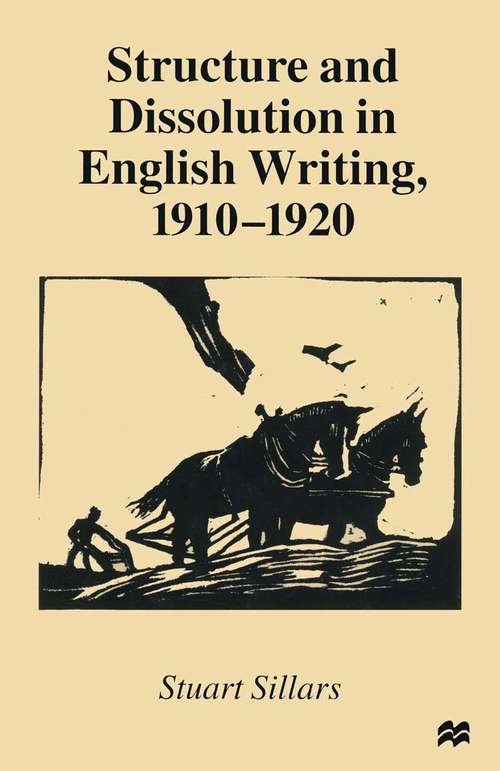 Book cover of Structure and Dissolution in English Writing, 1910–1920 (1st ed. 1999)